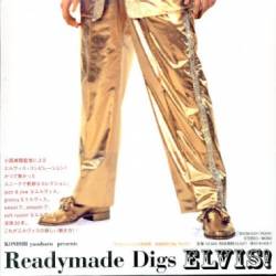 Elvis Presley : Readymade Digs Elvis